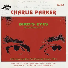Charlie Parker - Bird's Eyes: Last Unissued, Vol. 8
