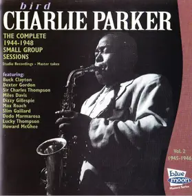 Charlie Parker - The Complete 1944-1948 Small Group Sessions, Vol 2 1945-1946