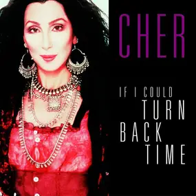 Cher - if I could turn back time
