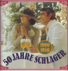 Various Artists - 50 Jahre Schlager - 1900 / 1950