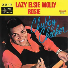 Chubby Checker - Lazy Elsie Molly / Rosie