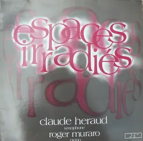 Claude Heraud - Espaces Irradiés