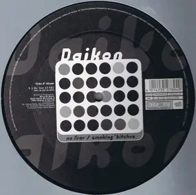 Daikon - No Fear / Smokin' Bitches