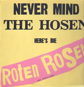 Die Toten Hosen - Never Mind The Hosen Here's Die Roten Rosen (Aus Düsseldorf)