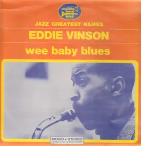 Eddie "Cleanhead" Vinson - Wee Baby Blues