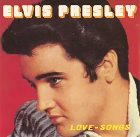 Elvis Presley - Love - Songs
