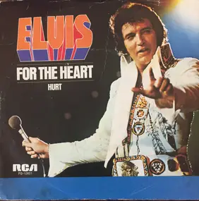 Elvis Presley - For The Heart / Hurt