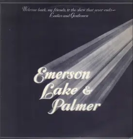 Emerson, Lake & Palmer - Welcome Back My Friends To The Show That...