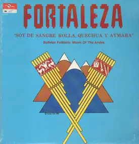Fortaleza - Soy De Sangre Kolla, Quechua Y Aymara