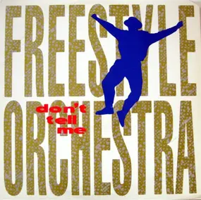 freestyle orchestra - Don't Tell Me