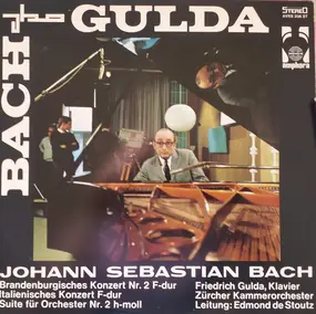 Friedrich Gulda - Brandenburgisches Konzert Nr. 2 F-dur / Italienisches Konzert F-dur / Suite Für Orchester Nr. 2 h-m