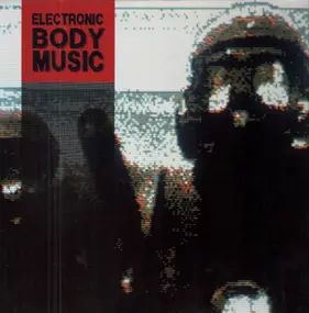 Front 242 - This Is Electronic Body Music