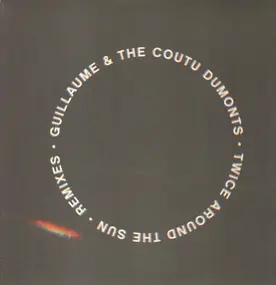 Guillaume & the Coutu Dumonts - Twice Around The Sun (Remixes)
