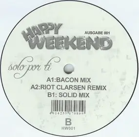 Happy Weekend - Solo Por Ti