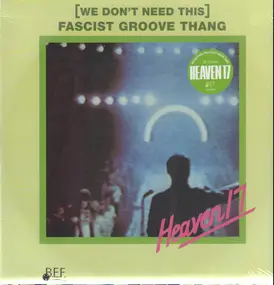 Heaven 17 - (We Don't Need This) Fascist Groove Thang