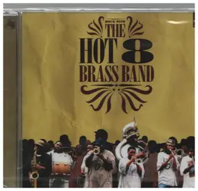 The Hot 8 Brass Band - Rock with the Hot 8