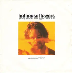 Hothouse Flowers - An Emotional Time