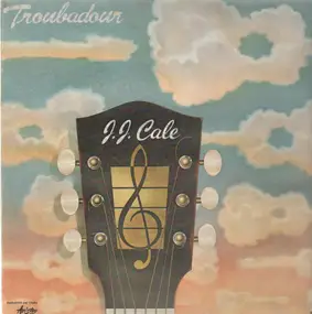 J. J. Cale - Troubadour