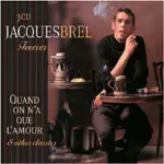 Jacques Brel - Forever - Quand On N'a Que L'amour