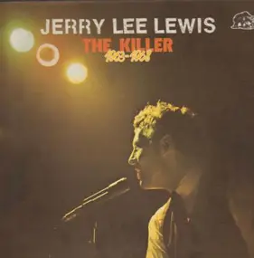 Jerry Lee Lewis - The Killer 1963-1968