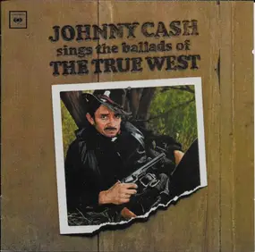 Johnny Cash - Sings the Ballads of the True West