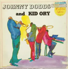 The Johnny Dodds - Johnny Dodds And Kid Ory