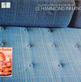 Le Hammond Inferno - My First Political Dance Album