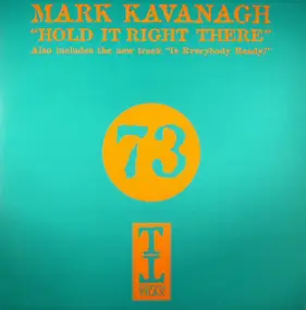 MARK KAVANAGH - Hold It Right There / Is Everybody Ready?