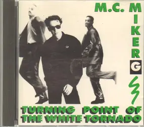 MC Miker G - Turning Point  Of The White Tornado