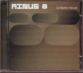 Minus 8 - Elysian Fields