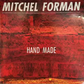 Mitchel Forman - Hand Made