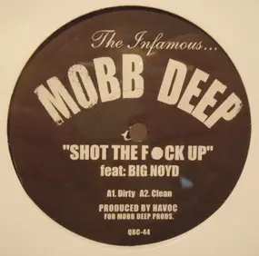 Mobb Deep - Shot The Fuck Up / Gun Sling