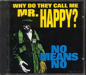 Nomeansno - Why Do They Call Me Mr. Happy?