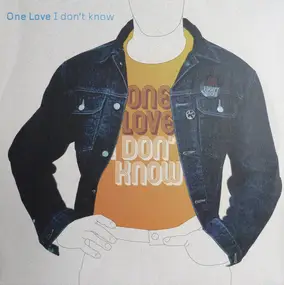 One Love - I Don't Know