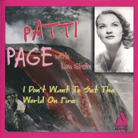 Patti Page - I Don't Want To Set The World On Fire