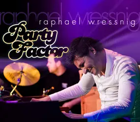Raphael Wressnig - Party Factor