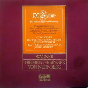 Richard Wagner - Die Meistersinger Von Nürnberg - 100 Jahre Die Meistersinger Von Nürnberg