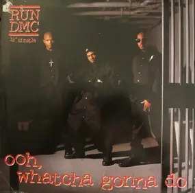 Run-D.M.C. - Ooh, Whatcha Gonna Do
