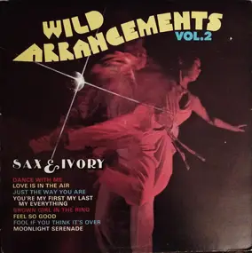 Sax 'N' Ivory - Wild Arrangements Vol. 2
