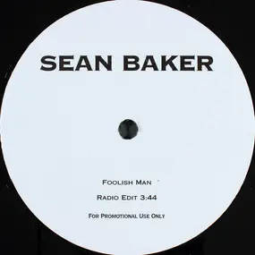 Sean Baker - Foolish Man