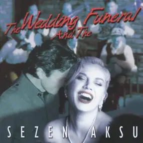 Sezen Aksu - The Wedding and the Funeral