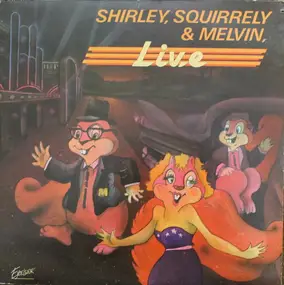 Shirley & Squirrely - Live