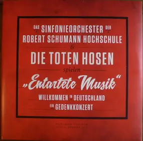 Die Toten Hosen - 'Entartete Musik': Willkommen in Deutschland - Ein Gedenkkonzert