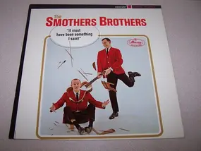 The Smothers Brothers - It Must Have Been Something I Said