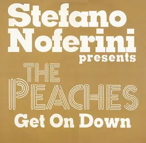 Stefano Noferini Presents The Peaches - Get On Down