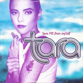 Tara - Save Me From Myself