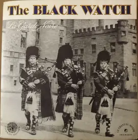 The Band of the Black Watch - The Black Watch La Garde Noire