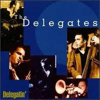 Delegates - Delegatin'