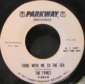 The Tymes - Wonderful! Wonderful! / Come With Me To The Sea