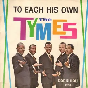 The Tymes - To Each His Own / Wonderland Of Love